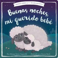 Cover image for Buenas Noches, Mi Querido Bebe