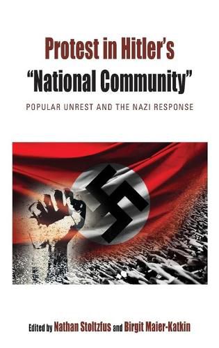 Cover image for Protest in Hitler's  National Community: Popular Unrest and the Nazi Response