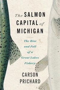 Cover image for The Salmon Capital of Michigan