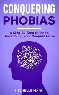 Cover image for Conquering phobias