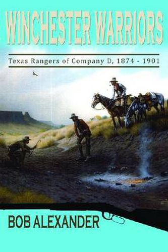 Winchester Warriors: Texas Rangers of Company D, 1874-1901