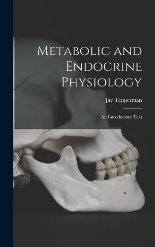 Cover image for Metabolic and Endocrine Physiology; an Introductory Text