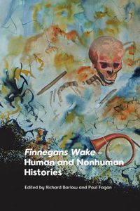 Cover image for Finnegans Wake - Human and Nonhuman Histories