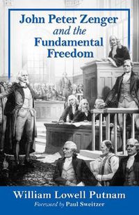 Cover image for John Peter Zenger and the Fundamental Freedom