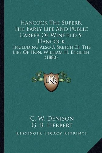 Cover image for Hancock The Superb, The Early Life And Public Career Of Winfield S. Hancock