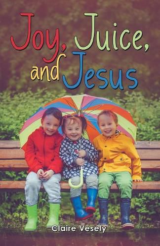 Cover image for Joy, Juice, and Jesus