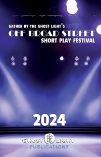 Cover image for The 2024 Off Broad Street Short Play Festival