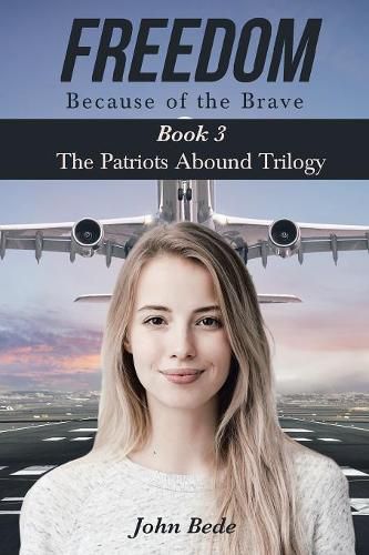 Cover image for Freedom Because of the Brave: Book 3 the Patriots Abound Trilogy