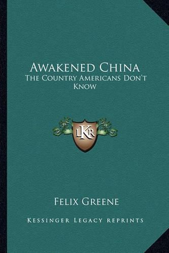 Cover image for Awakened China: The Country Americans Don't Know