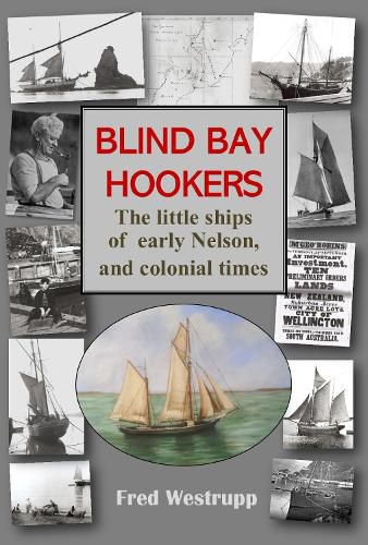 Cover image for Blind Bay Hookers: The Little Ships of Early Nelson, and Colonial Times