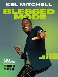 Cover image for Blessed Mode: 90 Days to Level Up Your Faith