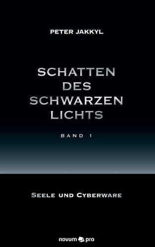 Cover image for Schatten des schwarzen Lichts (Band 1): Seele und Cyberware