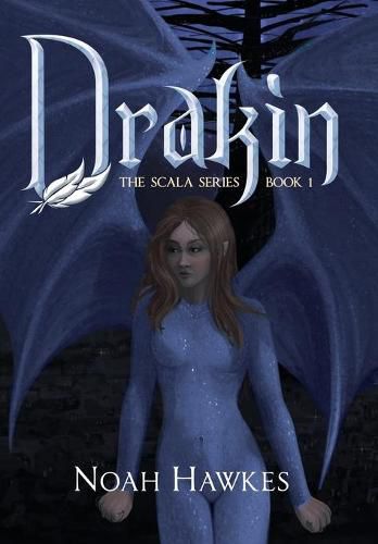 Cover image for Drakin: The Scala Series Book 1