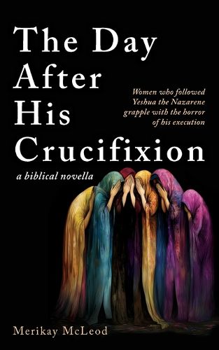 Cover image for The Day After His Crucifixion