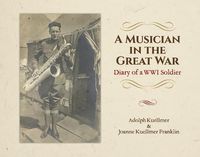 Cover image for A Musician in the Great War: Diary of a WW1 Soldier