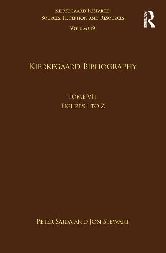 Cover image for Volume 19, Tome VII: Kierkegaard Bibliography: Figures I to Z