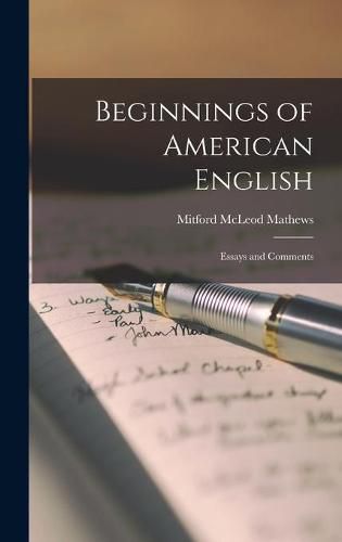 Cover image for Beginnings of American English: Essays and Comments