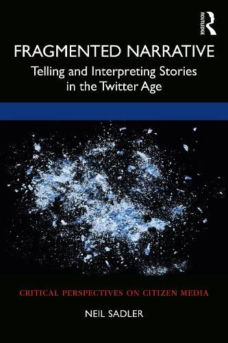 Cover image for Fragmented Narrative: Telling and Interpreting Stories in the Twitter Age
