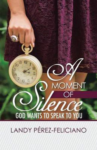 Cover image for A Moment of Silence: God Wants to Speak to You