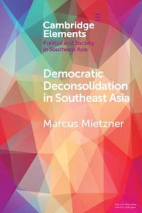 Cover image for Democratic Deconsolidation in Southeast Asia