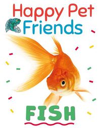 Cover image for Happy Pet Friends: Fish