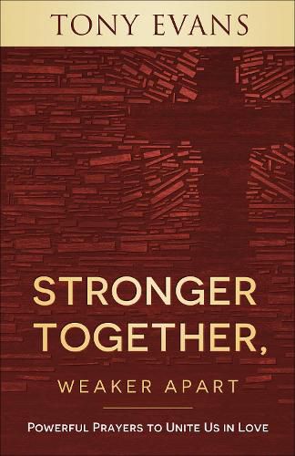 Cover image for Stronger Together, Weaker Apart: Powerful Prayers to Unite Us in Love