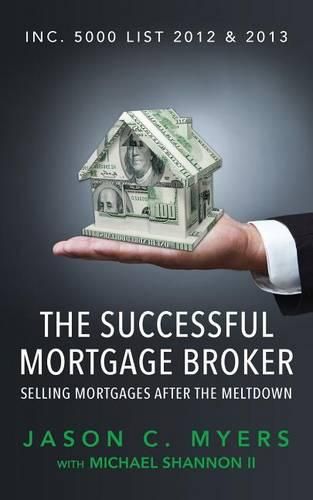 Cover image for The Successful Mortgage Broker: Selling Mortgages After the Meltdown