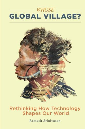 Cover image for Whose Global Village?: Rethinking How Technology Shapes Our World