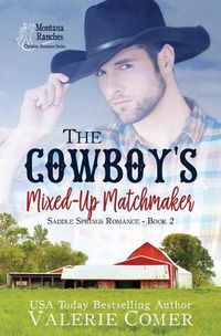 Cover image for The Cowboy's Mixed-Up Matchmaker: A Christian Romance