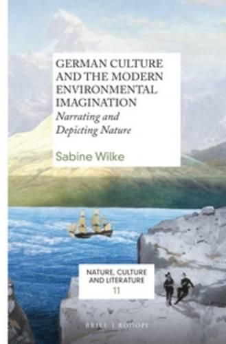 Cover image for German Culture and the Modern Environmental Imagination: Narrating and Depicting Nature