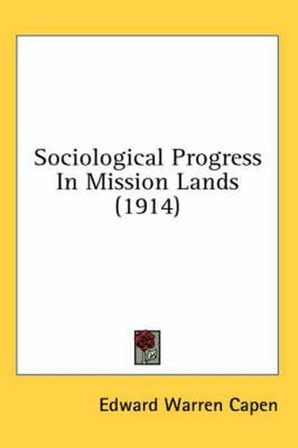 Sociological Progress in Mission Lands (1914)