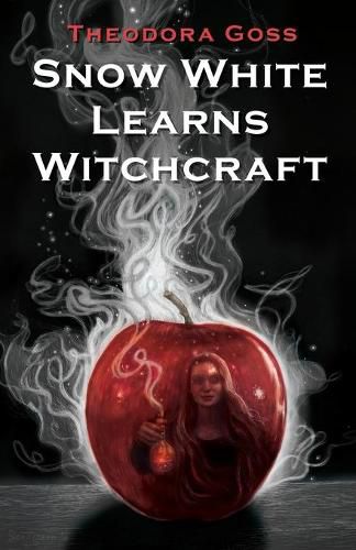 Snow White Learns Witchcraft: Stories and Poems