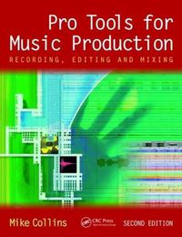 Cover image for Pro Tools for Music Production: Recording, Editing and Mixing