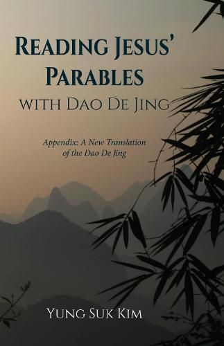 Reading Jesus' Parables with DAO de Jing: Appendix: A New Translation of the DAO de Jing