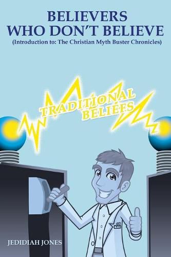 Cover image for Believers Who Don't Believe (introduction to) The Christian Myth Buster Chronicles