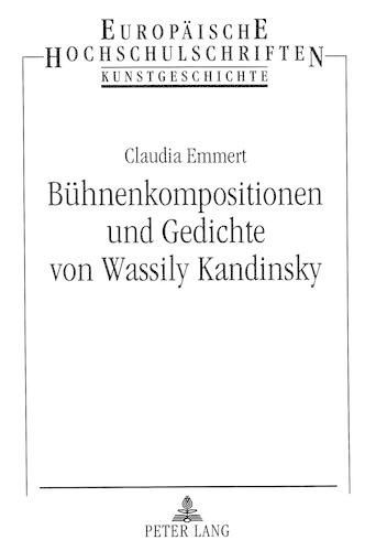 Cover image for Buehnenkompositionen Und Gedichte Von Wassily Kandinsky: Im Kontext Eschatologischer Lehren Seiner Zeit 1896-1914