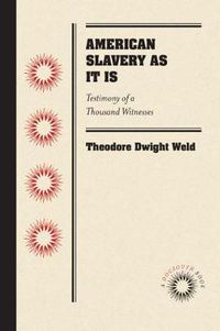 Cover image for American Slavery as it is: Testimony of a Thousand Witnesses