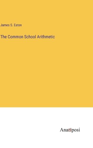 Cover image for The Common School Arithmetic