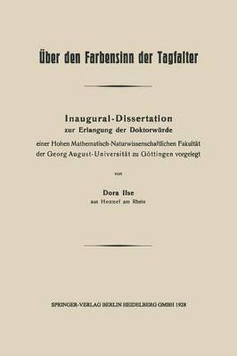 Cover image for UEber Den Farbensinn Der Tagfalter: Inaugural-Dissertation Zur Erlangung Der Doktorwurde Einer Hohen Mathematisch-Naturwissenschaftlichen Fakultat Der Georg August-Universitat Zu Goettingen Vorgelegt