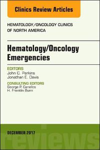 Cover image for Hematology/Oncology Emergencies, An Issue of Hematology/Oncology Clinics of North America