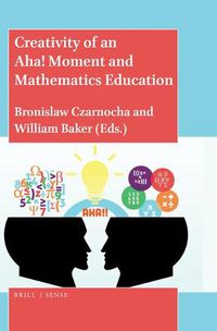 Cover image for Creativity of an Aha! Moment and Mathematics Education