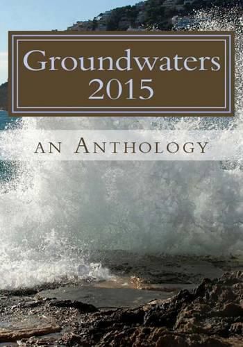 Cover image for Groundwaters 2015: An Anthology