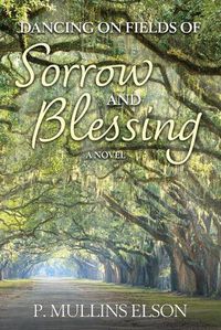 Cover image for Dancing on Fields of Sorrow and Blessing