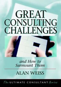 Cover image for Great Consulting Challenges: and How to Surmount Them