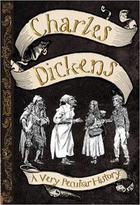 Cover image for Charles Dickens: A Very Peculiar History