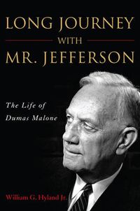 Cover image for Long Journey with Mr. Jefferson: The Life of Dumas Malone