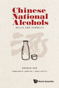 Cover image for Chinese National Alcohols: Baijiu And Huangjiu