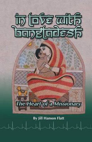 Cover image for In Love with Bangladesh: The Heart of a Missionary