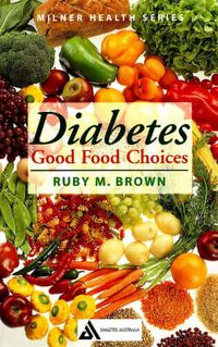 Cover image for Diabetes: Good Food Choices