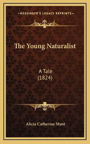 The Young Naturalist: A Tale (1824)